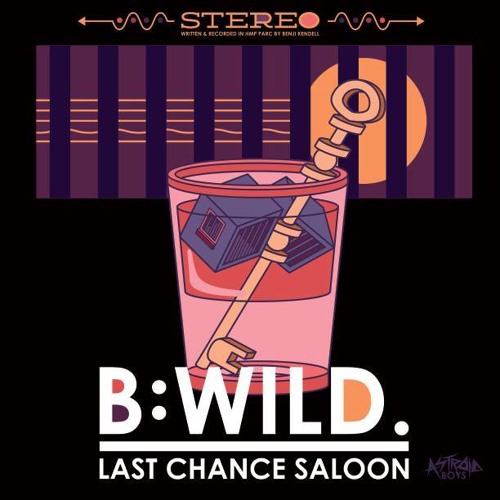 5. B:Wild - Last Chance Saloon