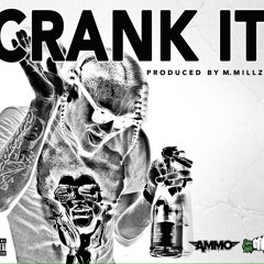AMMO - CRANK IT (RADIO EDIT)[Prod by M-Millz]