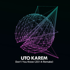 Uto Karem - Don't You Know (2014 Remake)