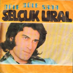 Selçuk Ural - Güle Güle Sana (1974)