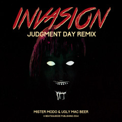 INVASION - JUDGMENT DAY REMIX BY UGLY MAC BEER
