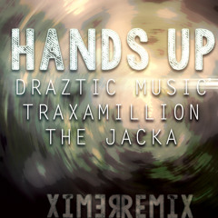 Draztic Hands Up Remix ft. Traxamillion and The Jacka