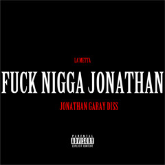 Fuck Nigga Jonathan (Jonathan Garay Diss) [Explict Version]