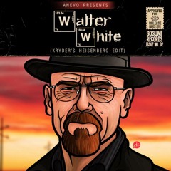 Anevo - Walter White (Kryder's Heisenberg Edit)[FREE DOWNLOAD]