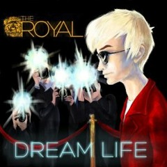 The Royal - Dreamlife