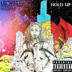 Michael Hardman - Hold Up (Prod.Glassic)