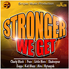 Stronger We Get - Charly Black Ft.Fuze,Little Hero,Shakespear,Zagga,Kali Blaxx & Alva  (SimpacMusic)