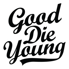 GOOD DIE YOUNG Ft. Payne, Caddy, TC