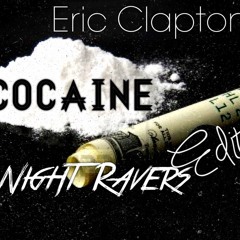 Eric Clapton- Cocaine (Night Ravers Mash-Up)
