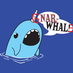 Bitch, I'm A Gnarwhale