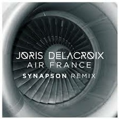Joris Delacroix - Air France (SYNAPSON Remix)