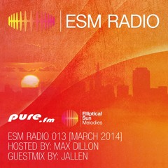 ESM Radio 013 (Max Dillon) [March 16th 2014]