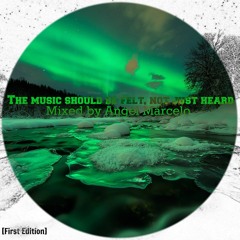 The music should be felt, not just heard - Mixed by Angel Marcelo [First Edition]
