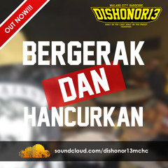 Dishonor13 - Bergerak Dan Hancurkan