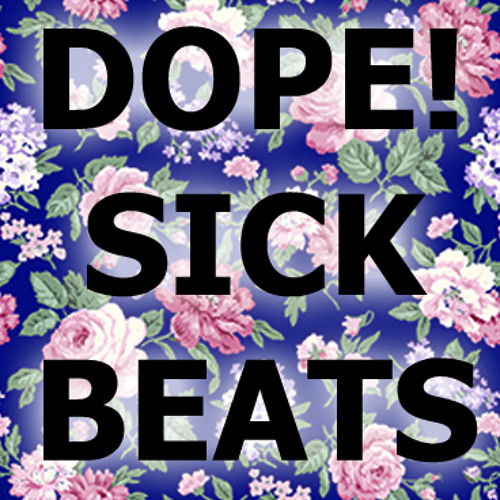 Dope! Sick Beats- Fan¢y