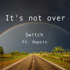 SWITCH - It's not over (hopsin remake)