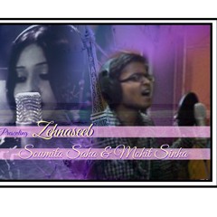Zehenasseb - By Soumita Saha & Mohit Sinha from Hasee To Fasee