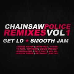 Chainsaw Police - Remixes Vol. 1 [ OUT NOW! CHAINSAW.BANDCAMP.COM ]