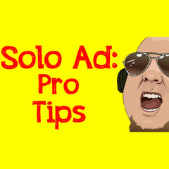 Ultimate Guide To Solo Ads: Pro Tips