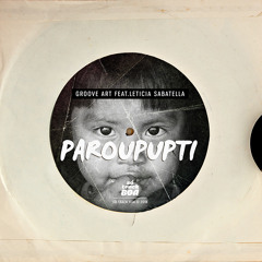 Groove Art Feat. Leticia Sabatella - Paroupupti // FREE DOWNLOAD