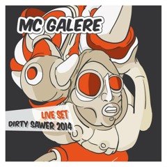 MC Galere - Live Set @ Dirty Sawer 2014