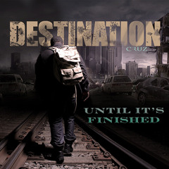 Cruz - Until It's Finished