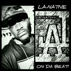 NUTTY PROFE$$OR - LA-NATIVE PROD BY LA-NATIVE ON DA BEAT!