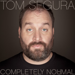 Tom Segura - Stop Pretending