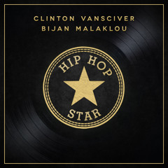 Clinton VanSciver & Bijan Malaklou - Hip Hop Star (Original Mix)