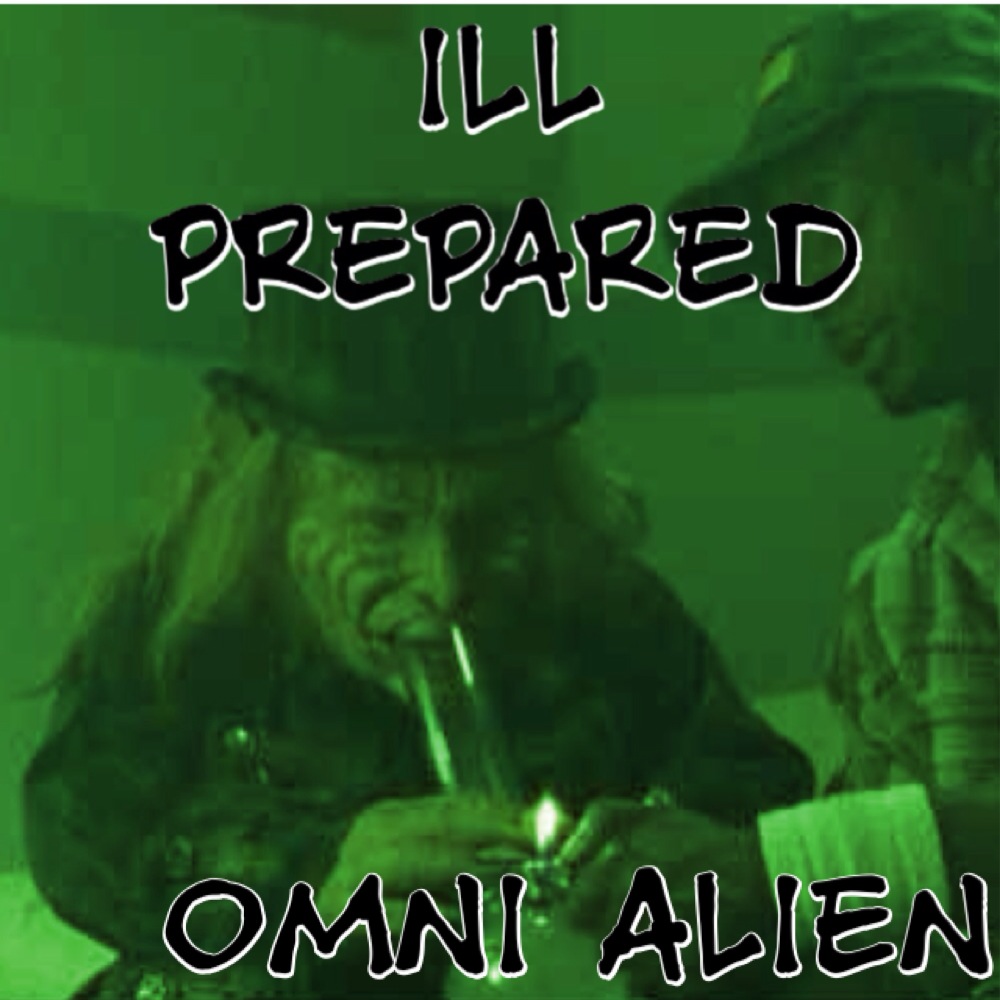 Omni Alien - Ill Prepared [Thizzler.com]