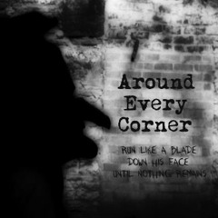 Around Every Corner ft. Agnosia