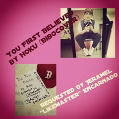 You First Believed (Bibo Cover)Jeramel "LikeMaster" Encarnado's Request Originally by Hoku