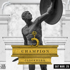 Champion (Original Mix)- Clockwork *PREVIEW* OUT MARCH 25th