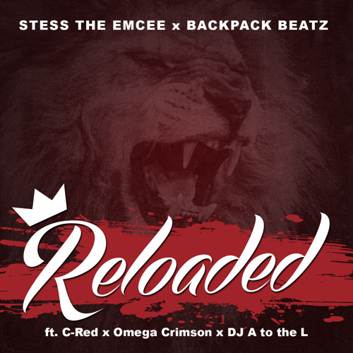 Stess The Emcee x Backpack Beatz - Reloaded ft. C-Red, Omega Crimson, & DJ A to the L