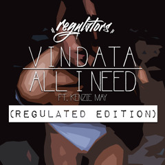 Vindata ft. Kenzie May - All I Really Need (Regulated Edition)