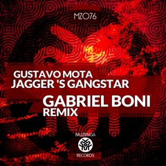 Gustavo Mota - Jagger's Gangstar (Gabriel Boni Remix) OUT NOW!