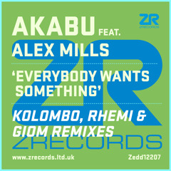 Akabu feat. Alex Mills - Everybody Wants Something (Kolombo, Rhemi & Giom MIxes)