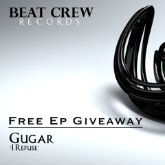 GUGAR - I Refuse (Beat Crew Records) *FREE DOWNLOAD*