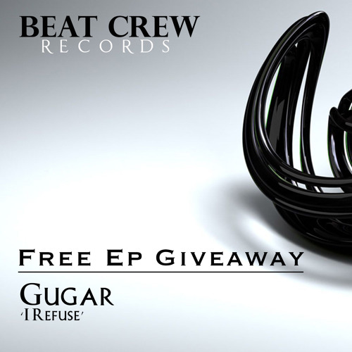 GUGAR - I Refuse (Beat Crew Records) *FREE DOWNLOAD*
