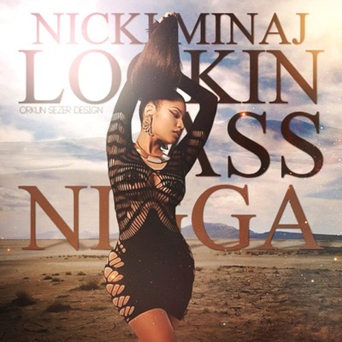 Lookin Ass Niggas (@ DJNeptune Remix !)