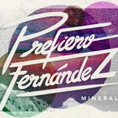 Prefiero Fernandez -Mineral-