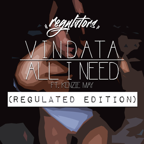 Vindata - All I Really Need (Regulators Remix) [Thissongissick.com Exclusive Download]