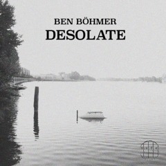Ben Böhmer - Desolate [Free Download]