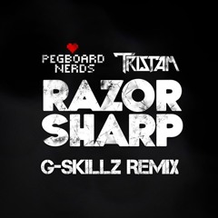 Pegboard Nerds & Tristam - Razor Sharp (G - Skillz Remix)