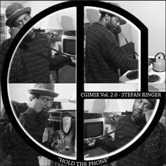 CGIMIX Vol 2.0 - Stefan Ringer - "Hold The Phone"