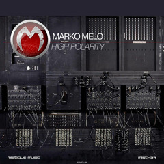 Marko Melo - High Polarity [Mistique Music]