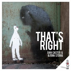 Dan Caster & Bjorn Storig - That's Right (Original Mix)