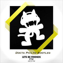 Lets Be Friends - Ftw (Docta Philth Bootleg)