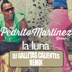 Pedrito Martinez Group - La Luna (Dj Galletas Calientes Rmx)- FREE DL