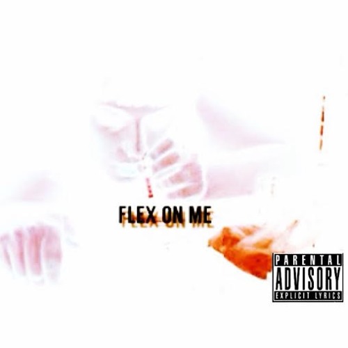 FLEX ON ME prod.CHARLIE HEAT